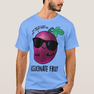 Camiseta Pun apasionado de fruta dulce de pasión 1