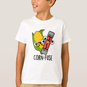 Camiseta Pun confuso divertido con fusible de maíz