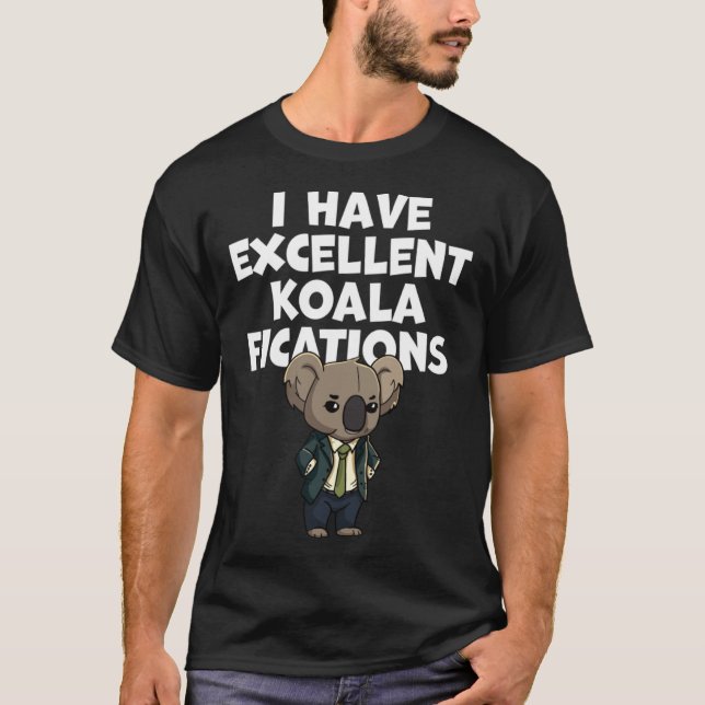 Camiseta Pun Dad Chiste Tengo Excelentes Koalafication Koal (Anverso)