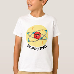 Camiseta Pun de Átomo de física ligera positiva