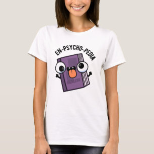 Camiseta Pun de Enciclopedia divertida en la psicopía
