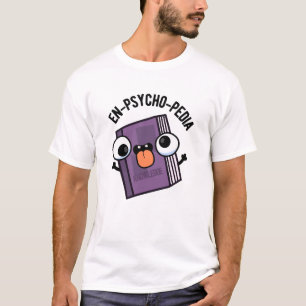 Camiseta Pun de Enciclopedia divertida en la psicopía