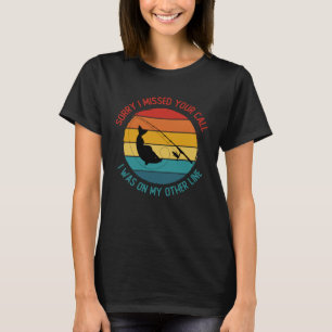 Camiseta Pun de pesca Perdón por haber perdido tu llamada P