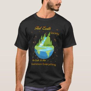 Camiseta Pun de sarcasmo de la Sociedad de la Tierra Plana
