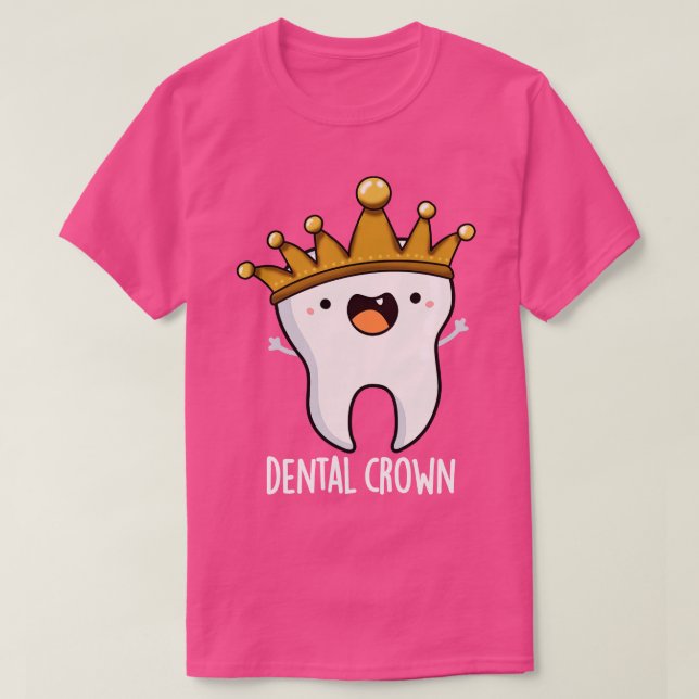 Camiseta Pun Diente Dental Crown Funny (Diseño del anverso)