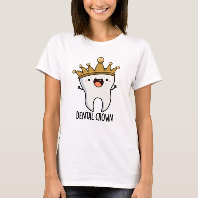 Camiseta Pun Diente Dental Crown Funny (Anverso)