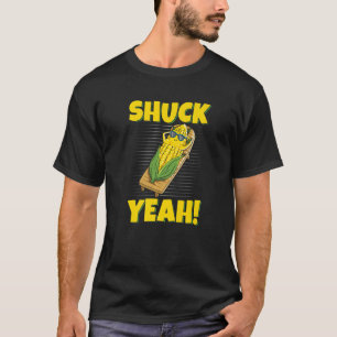 Camiseta Pun "Shuck Yeah" para un granjero de maíz
