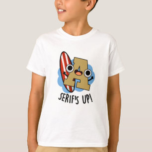Camiseta Pun tipo de letra divertida de Serifs Up