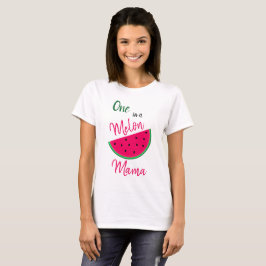 Camiseta Pun - Una en una mamá melón - por tu mamá