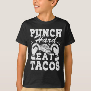 Camiseta Punch Hard Eat Tacos - Boxeo Kickboxing Kickboxer