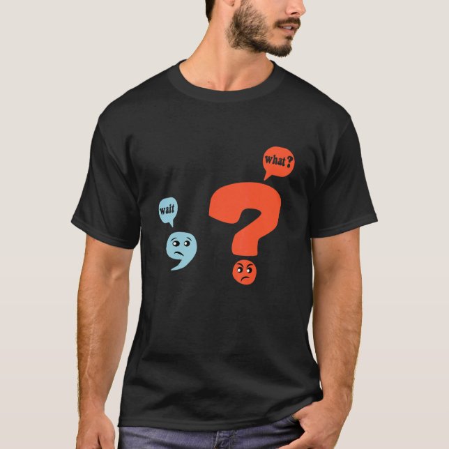 Camiseta Punctuation Grammar Teacher Design  Wait What (Anverso)