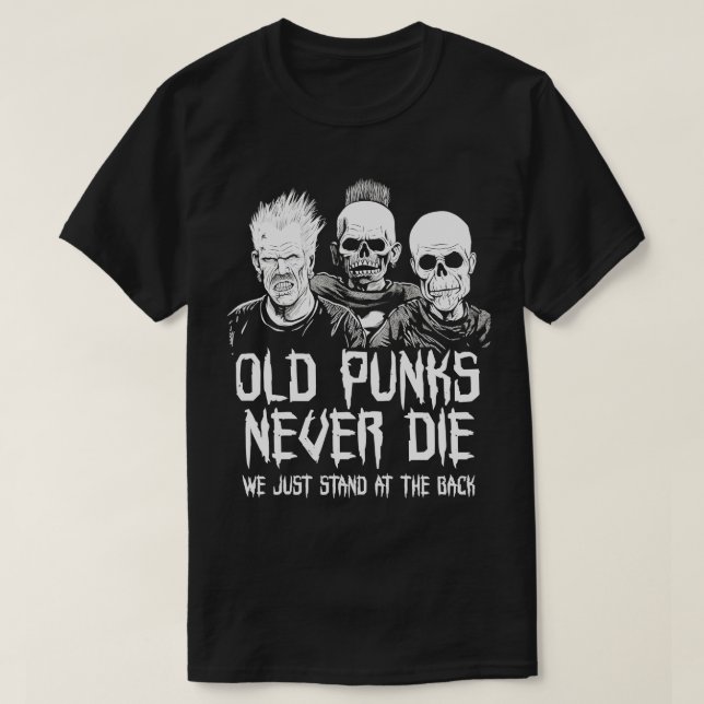 Camiseta Punks viejos de rock punk nunca mueren 1 (Diseño del anverso)