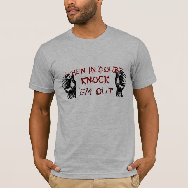 Camiseta puños, CUANDO EN DUDA, GOLPE, ellos HACIA FUERA (Anverso)