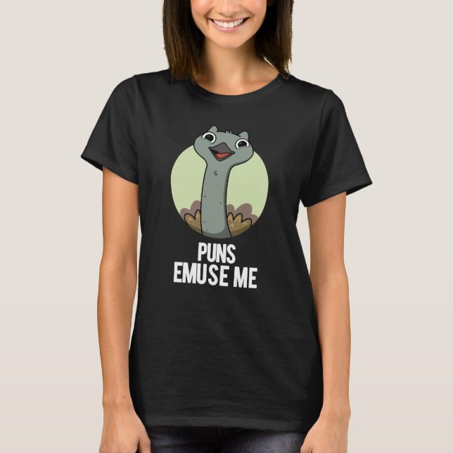 Camiseta Puns Emuse Me Funny Emu Pun (Anverso)