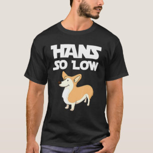 Camiseta Puns Hans Tan Bajo Corgi Corgi