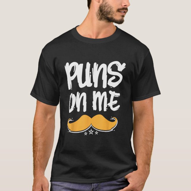 Camiseta Puns on Me Dad  Daddy Humor Dad Jokes Memes 1 (Anverso)