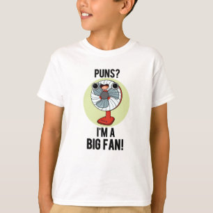 Camiseta Puns Soy un gran fan divertido de los fanáticos el