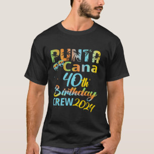 Camiseta Punta Cana 40.ª tripulación de cumpleaños 2024 Fel