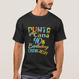 Camiseta Punta Cana 40.ª tripulación de cumpleaños 2024 Fel