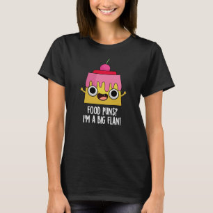 Camiseta Puntas de comida - Soy un gran postre flan Pun Dar