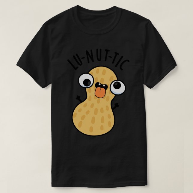 Camiseta Puntas de maní divertida lunática 1 (Diseño del anverso)