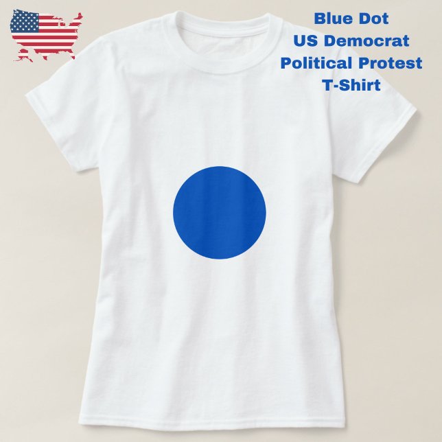 Camiseta Punto azul contra Trump Protesta política Democrát (Protest and resist with this Blue Dot US Democrat political protest t-shirt.)