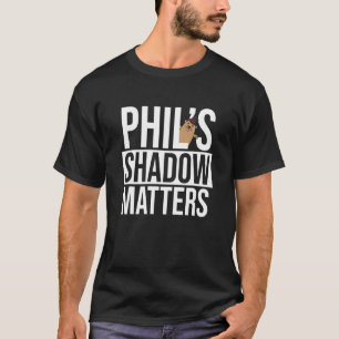 Camiseta Punxsy Phil's cute Groundhog Day Shadow Matters Fe