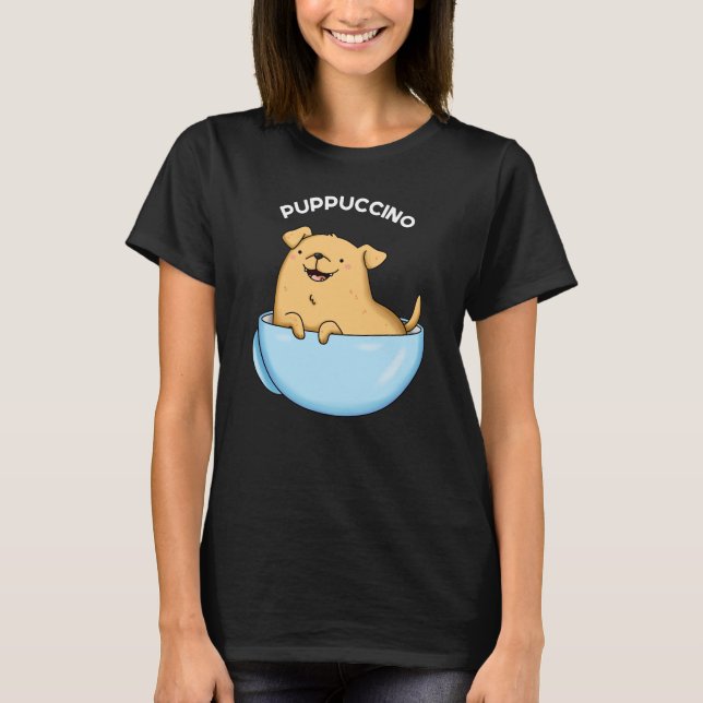 Camiseta Pup-pucccino Funny Cappuccino Pun Dark BG (Anverso)