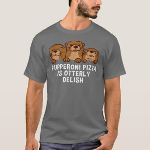 Camiseta Pupperoni Pizza Es Delish Otter Lover Foodie Sea O
