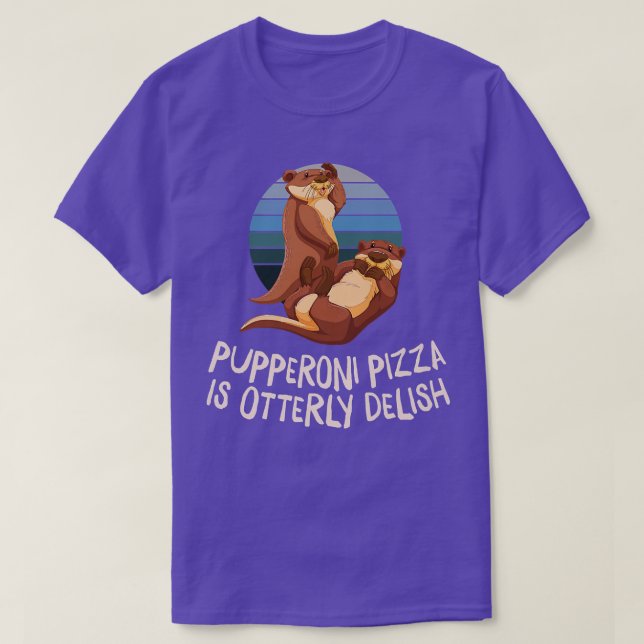Camiseta Pupperoni Pizza Es Delish Otter Lover Foodie Sea O (Diseño del anverso)