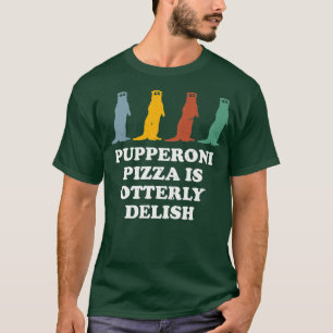 Camiseta Pupperoni Pizza Es Delish Otter Lover Foodie Sea O