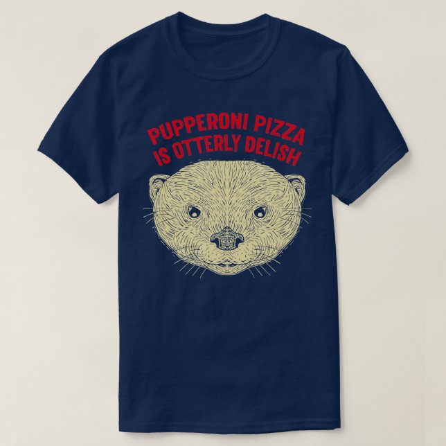 Camiseta Pupperoni Pizza Es Un Delish Otter Lover Food Sea  (Diseño del anverso)