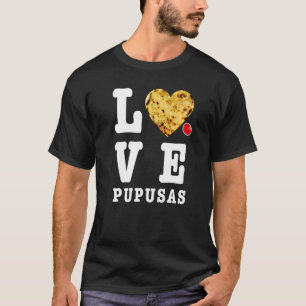 Camiseta Pupusas Amor Salvadoreño Comida El Salvador Gu