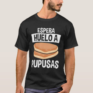 Camiseta Pupusas El Salvador Salvadoreno La Papusa Alimenta