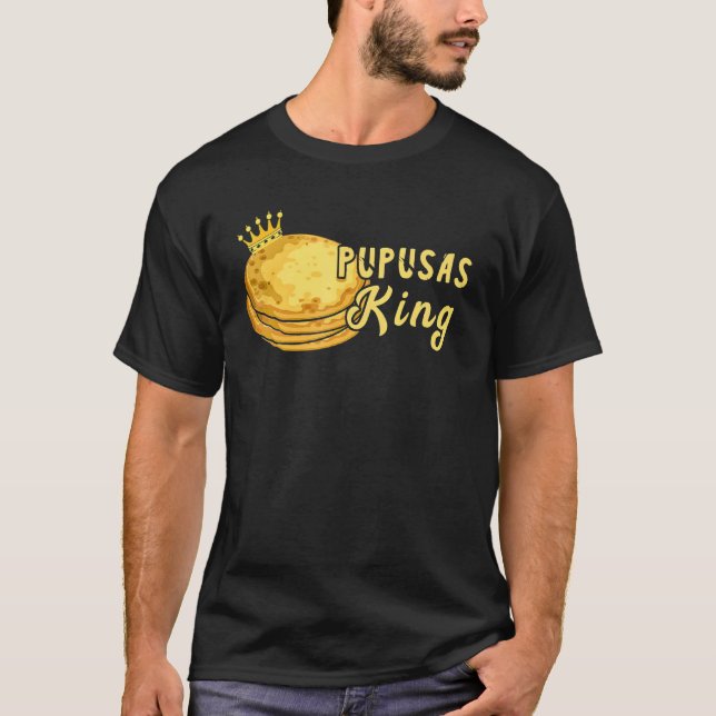 Camiseta Pupusas Rey El Salvador Comida Pupusas Mak (Anverso)