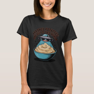Camiseta Puré de Papas está Fuera de Este Mundo Alien OVNI 