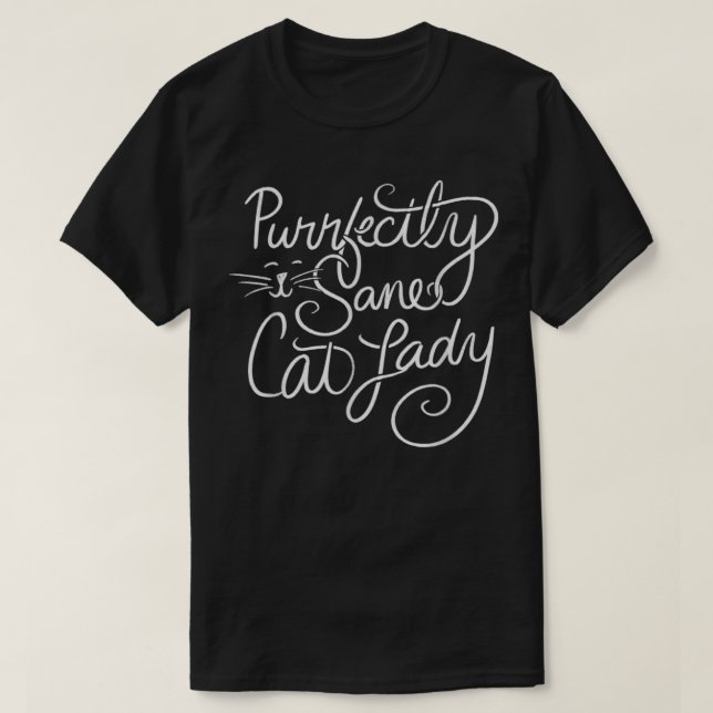 Camiseta Purrfectly sane cat lady funny cat T-Shirt (Diseño del anverso)