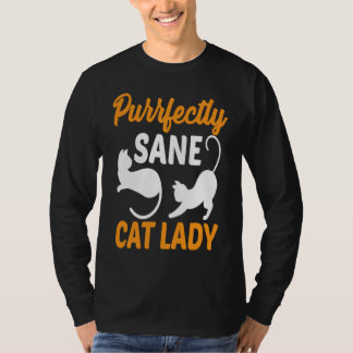 Camiseta Purrfectly Sane Cat Lady Kitten Pet Owner  For Wom