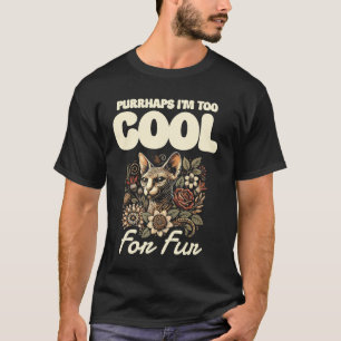 Camiseta Purrhaps Soy Demasiado Cool Para Fur Gato Sphynx