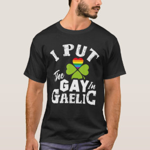 Camiseta Puse A Los Gays En Gaélico LGBT Gracioso Día De St