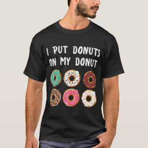Camiseta Puse donuts en mi donut Doughnut