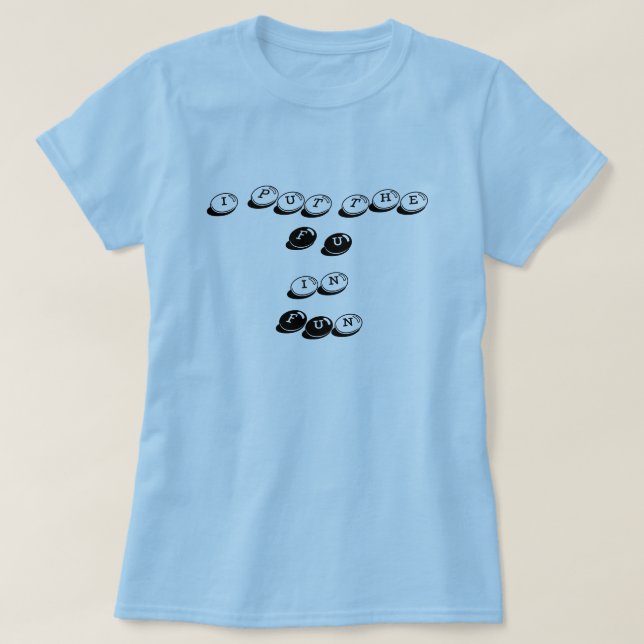 Camiseta Puse el FU en la diversión (Diseño del anverso)