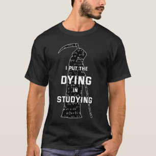Camiseta Puse El Morir En El Estudio - Humor Universitario
