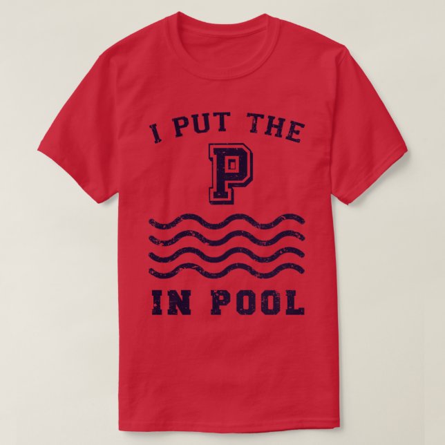 Camiseta Puse el P en el Pool (Diseño del anverso)