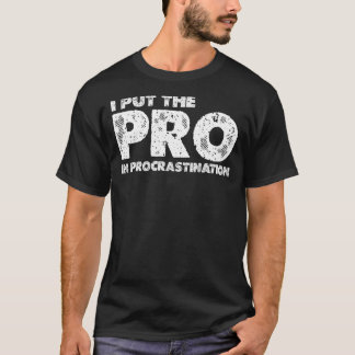Camiseta Puse El Pro En Procrastinación