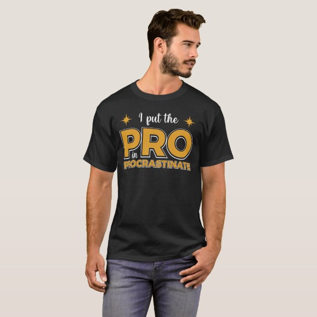 Camiseta Puse el pro en procrastinato - Gracioso Sarcástico (Anverso completo)