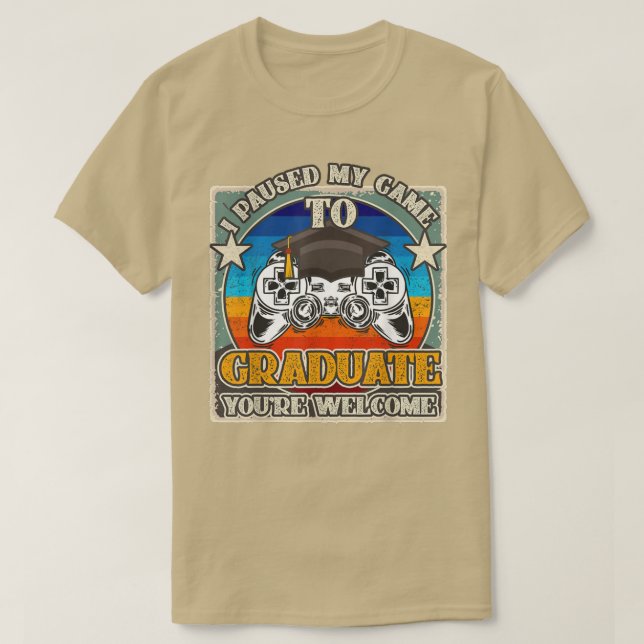 Camiseta Puse en pausa mi juego para graduarte eres jugador (Diseño del anverso)