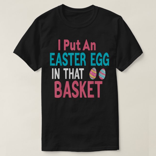 Camiseta Puse Huevo De Pascua En La Cesta Funny Semana Sant (Diseño del anverso)