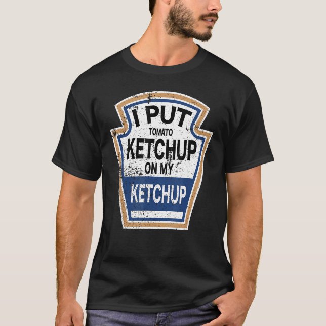 Camiseta Puse Ketchup De Tomate En Mi Gracioso Tomate Ketch (Anverso)