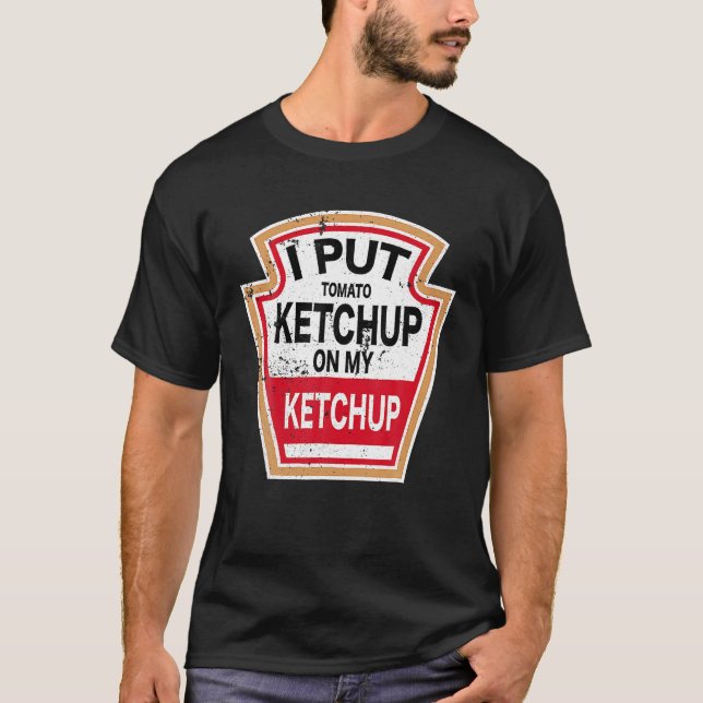 Camiseta Puse Ketchup De Tomate En Mi Ketchup Nuevo Gracios (Anverso)